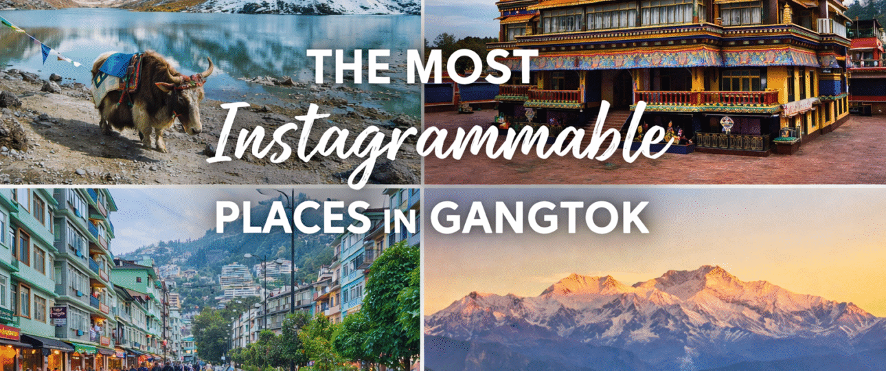 Most Instagrammable Places in Gangtok