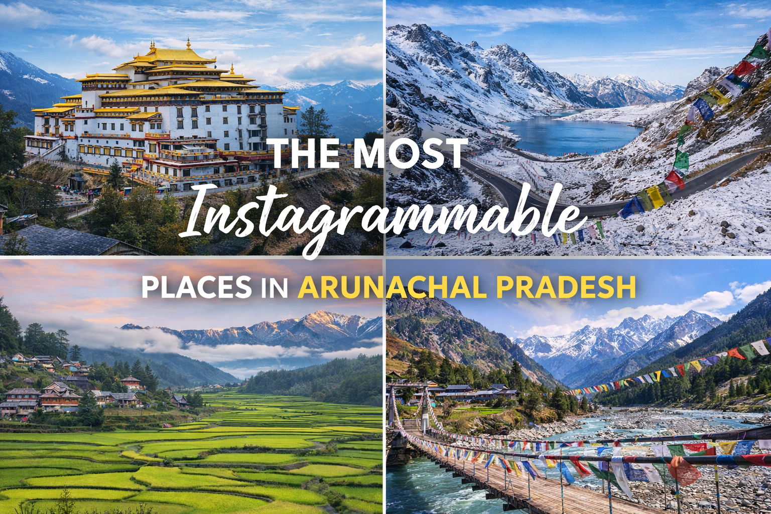 Most Instagrammable Places in Arunachal Pradesh
