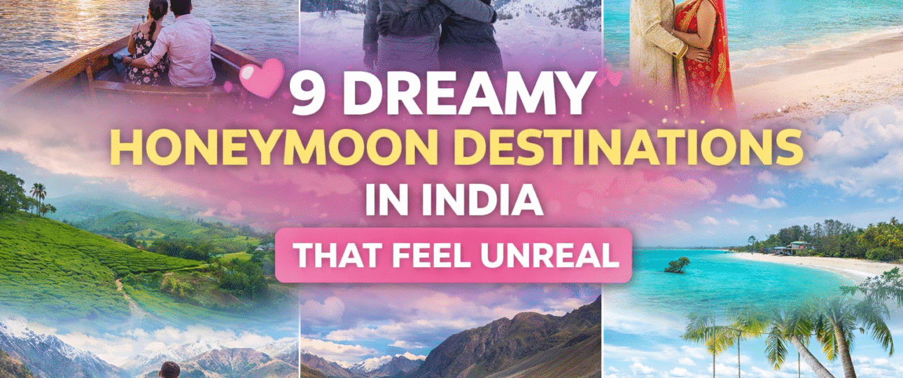 Dreamy Honeymoon Destinations in India
