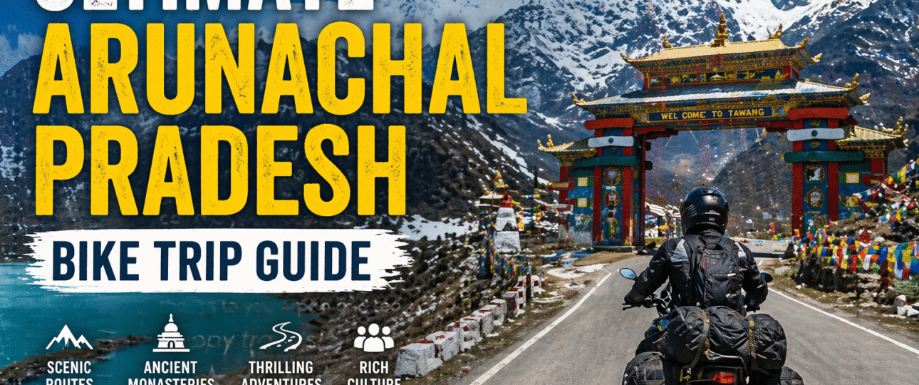 Arunachal Pradesh Bike Trip