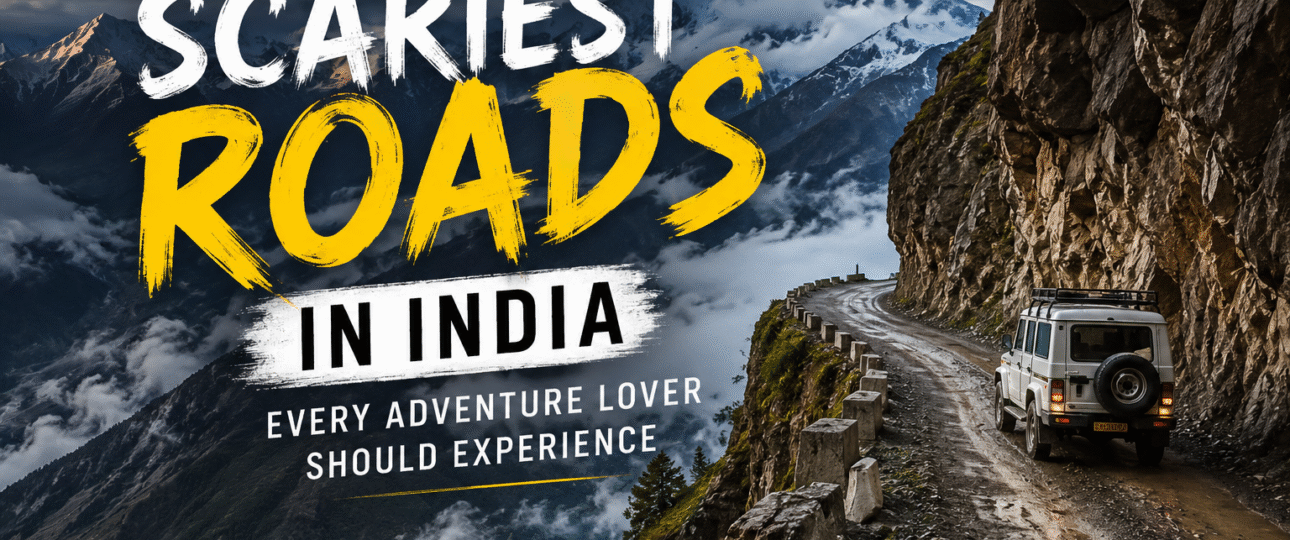 Scariest Roads in India